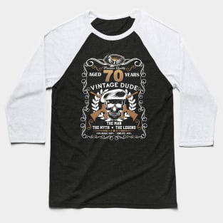 Skull Aged 70 Years Vintage 70 Dude Baseball T-Shirt